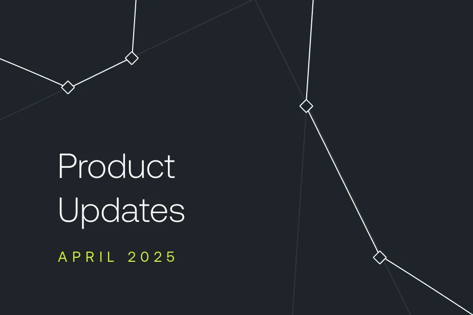 April 2025 Product Updates