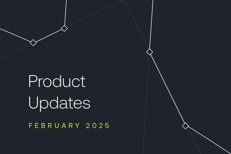 February 2025 Product Updates