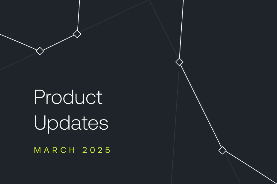 March 2025 Product Updates
