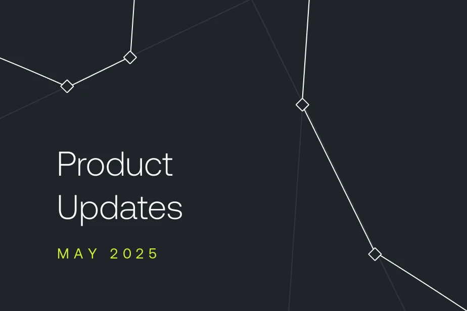 May 2025 Product Updates